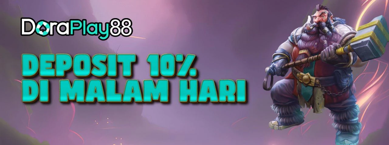 EVENT SPECIAL DEPOSIT BONUS DEPOSIT 10% DEPOSIT DI JAM 18.00 - 01.00